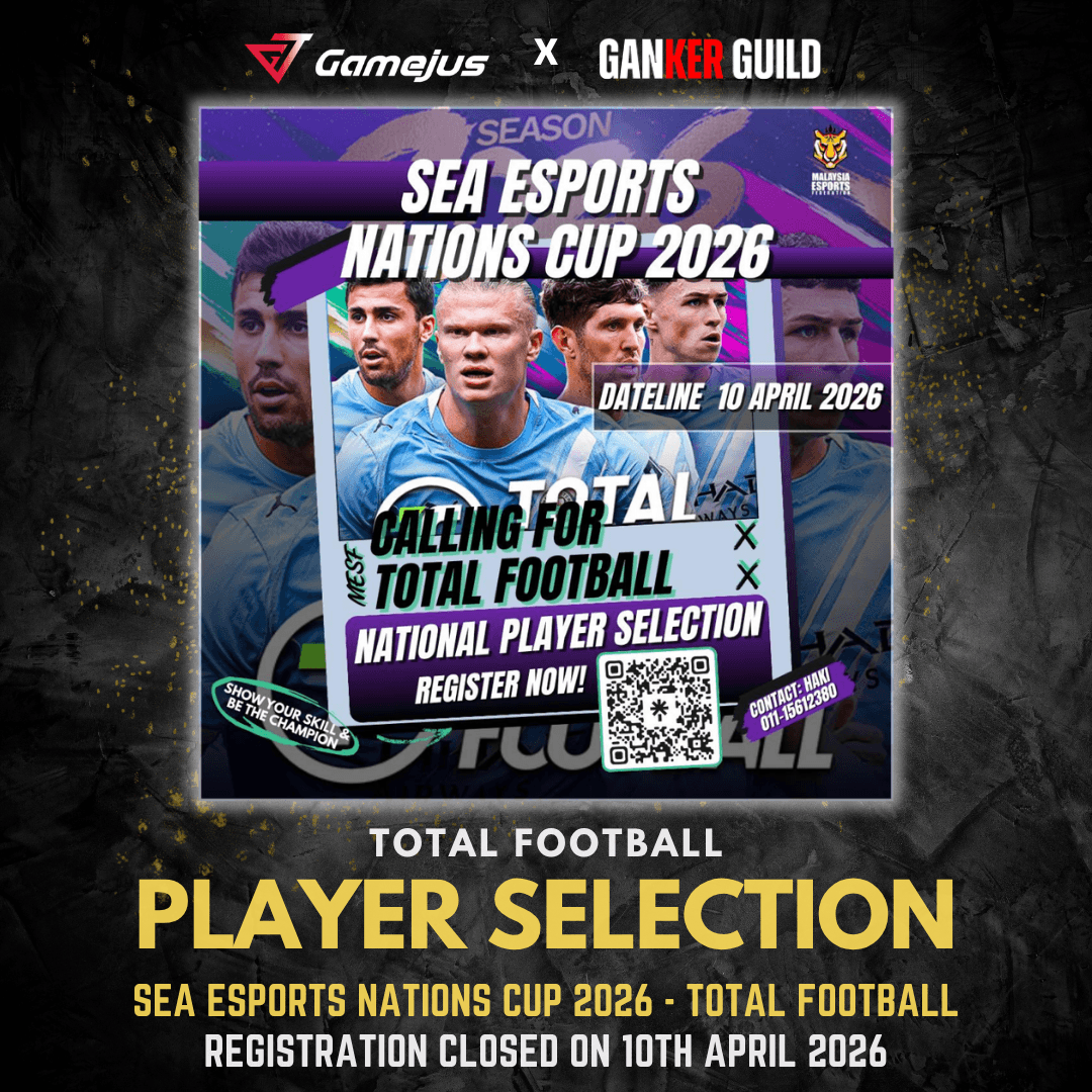 GAMEJUS X GANEKR GUILD TOTAL FOOTBALL PLAYER SELECTION SEA ESPORTS NATIONS CUP 2026 - TOTAL FOOTBALL REGISTRATION CLOSED ON 10TH APRIL 2026