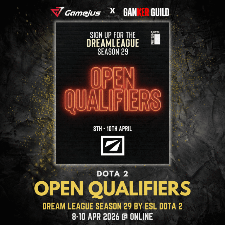 DreamLeague Season 29 | Open Qualifiers GAMEJUS X GANKER GUILD DOTA 2 OPEN QUALIFIERS DREAM LEAGUE SEASON 29 BY ESL DOTA 2 8-10 APR 2026 @ ONLINE