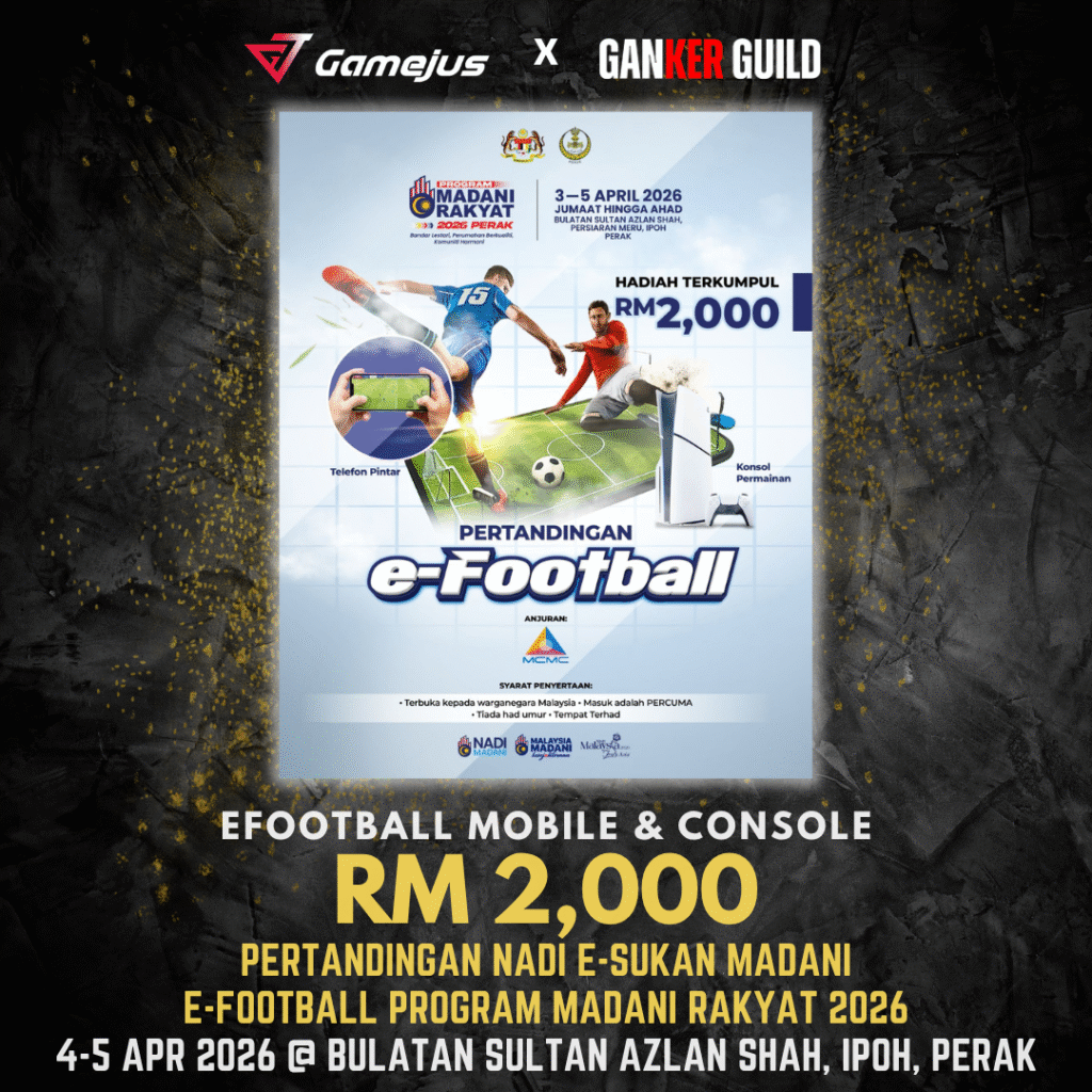 GAMEJUS X GANKER GUILD E-EFOOTBALL MOBILE & CONSOLE RM 2,000 PERTANDINGAN NADI E-SUKAN MADANI E-FOOTBALL PROGRAM MADANI RAKYAT 2026 4-5 APR 2026 @ BULATAN SULTAN AZLAN SHAH, IPOH, PERAK