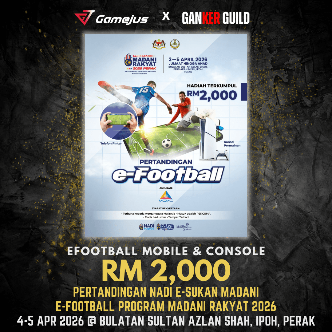 GAMEJUS X GANKER GUILD E-EFOOTBALL MOBILE & CONSOLE RM 2,000 PERTANDINGAN NADI E-SUKAN MADANI E-FOOTBALL PROGRAM MADANI RAKYAT 2026 4-5 APR 2026 @ BULATAN SULTAN AZLAN SHAH, IPOH, PERAK
