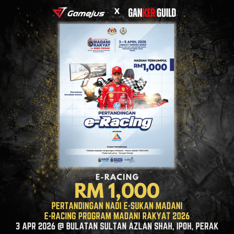 PERTANDINGAN NADI E-SUKAN MADANI | E-RACING PROGRAM MADANI RAKYAT 2026 GAMEJUS X GANKER GUILD E-RACING RM 1,000 PERTANDINGAN NADI E-SUKAN MADANI E-RACING PROGRAM MADANI RAKYAT 2026 3 APR 2026 @ BULATAN SULTAN AZLAN SHAH, IPOH, PERAK