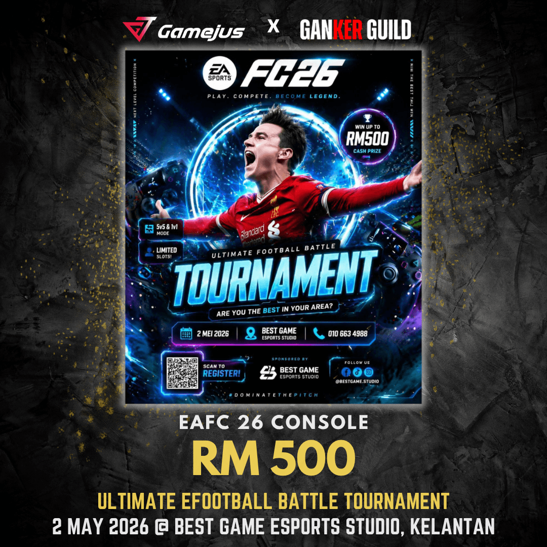 Ultimate eFootball Battle Tournament KELANTAN GAMEJUS X GANKER GUILD EAFC 26 CONSOLE RM 500 ULTIMATE EFOOTBALL BATTLE TOURNAMENT 2 MAY 2026 @ BEST GAME ESPORTS STUDIO, KELANTAN