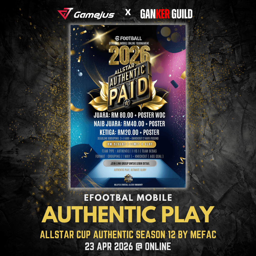 GAMEJUS X GANKER GUILD EFOOTBALL MOBILE AUTHENTIC PLAY ALLSTAR CUP AUTHENTIC SEASON 12 BY MEFAC 23 APR 2026 @ ONLINE