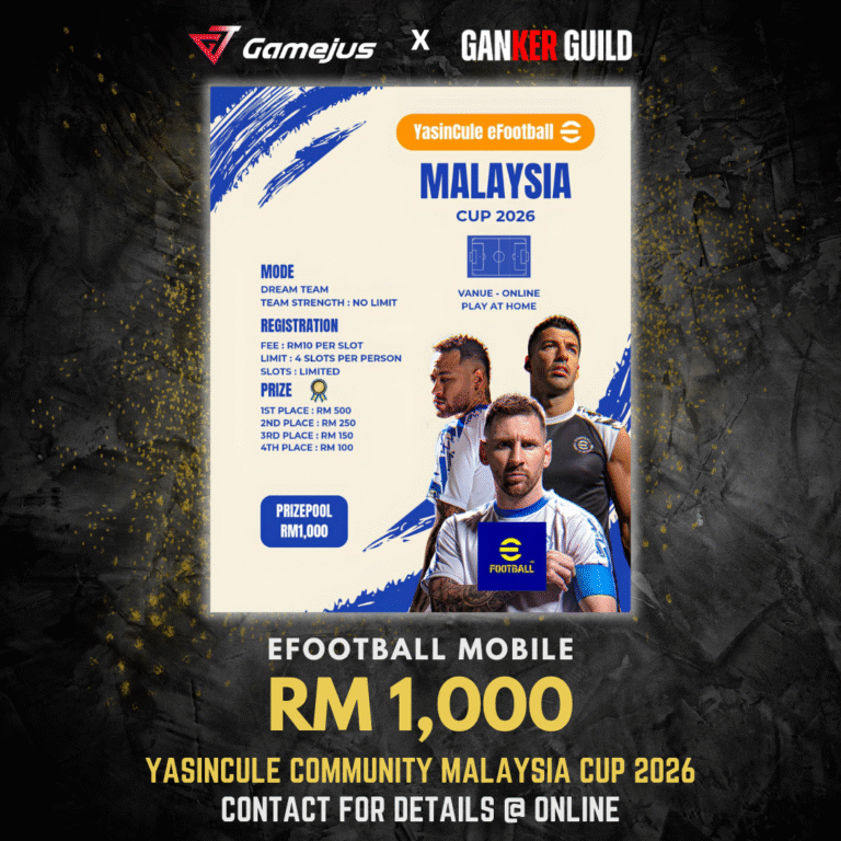GAMEJUS X GANKER GUILD EFOOTBALL MOBILE RM 1,000 YASINCULE COMMUNITY MALAYSIA CUP 2026 CONTACT FOR DETAILS @ ONLINE