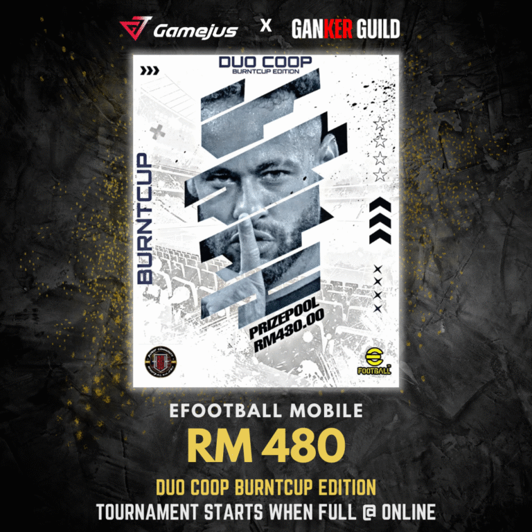 GAMEJUS X GANKER GUILD EFOOTBALL MOBILE RM 480 DUO COOP BURNTCUP EDITION TOURNAMENT STARTS WHEN FULL @ ONLINE
