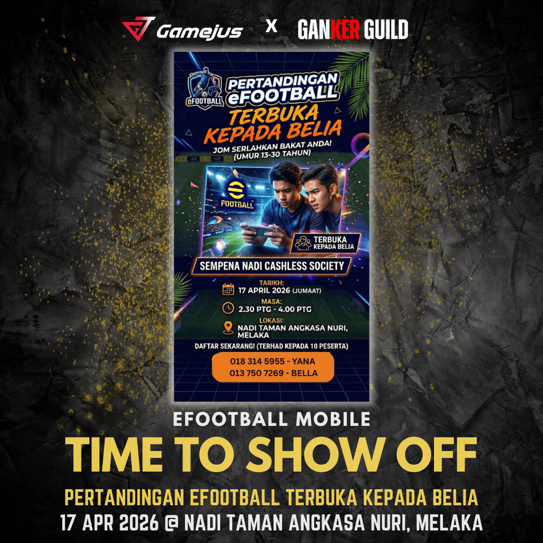 GAMEJUS X GANKER GUILD EFOOTBALL MOBILE TIME TO SHOW OFF PERTANDINGAN EFOOTBALL TERBUKA KEPADA BELIA 17 APR 2026 @ NADI TAMAN ANGKASA NURI, MELAKA