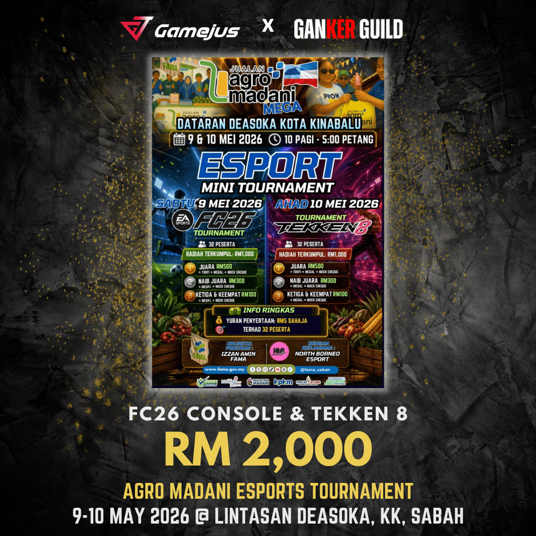 GAMEJUS X GANKER GUILD FC 26 CONSOLE & TEKKEN 8 RM 2,000 AGRO MADANI ESPORTS TOURNAMENT 9-10 MAY 2026 @ LINTASAN DEASOKA, KK, SABAH