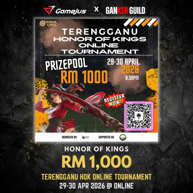 GAMEJUS X GANKER GUILD HONOR OF KINGS RM 1,000 TERENGGANU HOK ONLINE TOURNAMENT 29-30 APR 2026 @ ONLINE