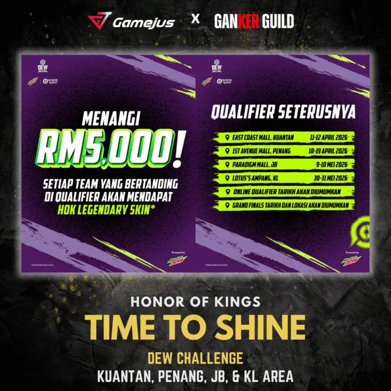 GAMEJUS X GANKER GUILD HONOR OF KINGS TIME TO SHINE DEW CHALLENGE KUANTAN, PENANG, JB, & KL AREA