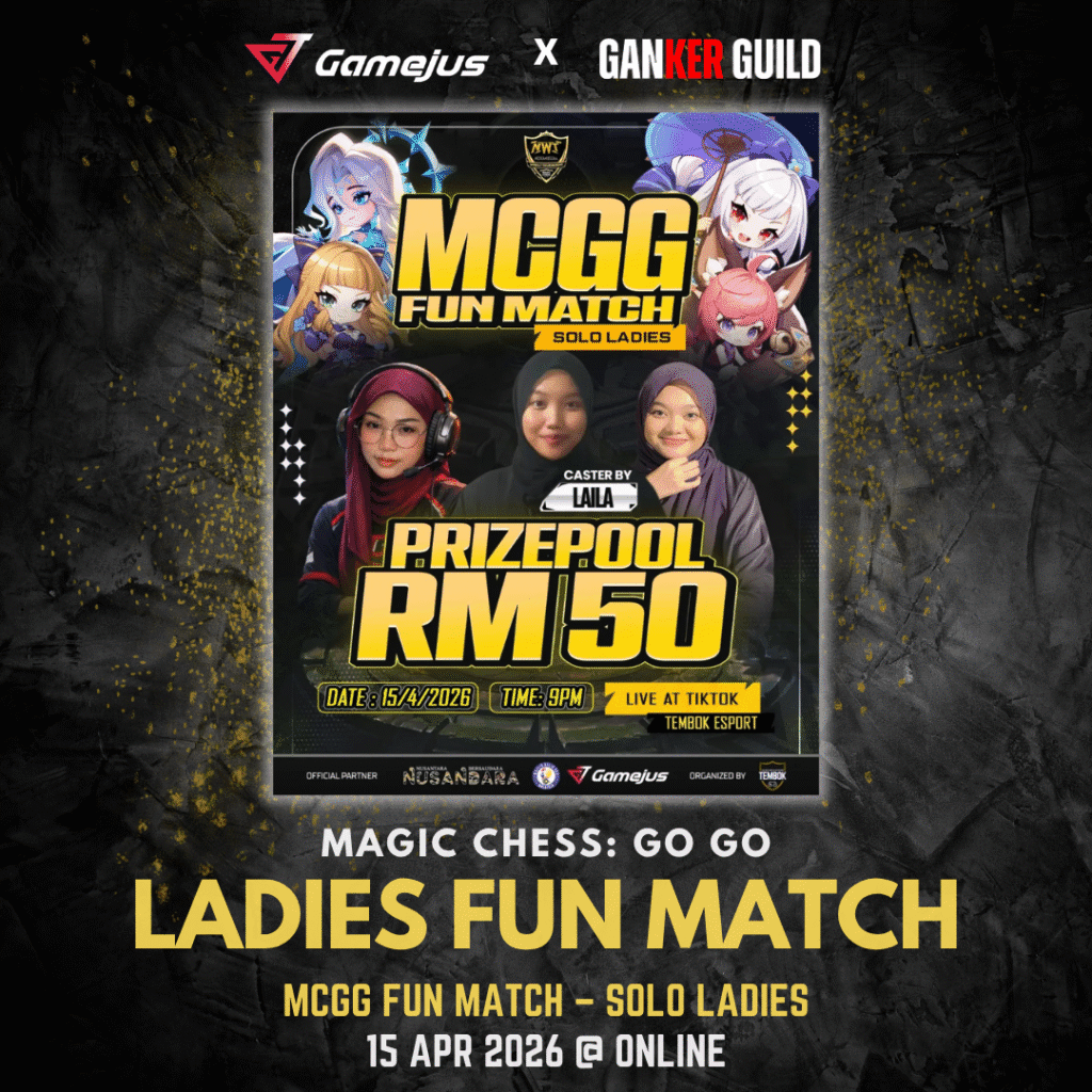 GAMEJUS X GANKER GUILD MAGIC CHESS GO GO LADIES FUN MATCH MCGG FUN MATCH - SOLO LADIES 15 APR 2026 @ ONLINE