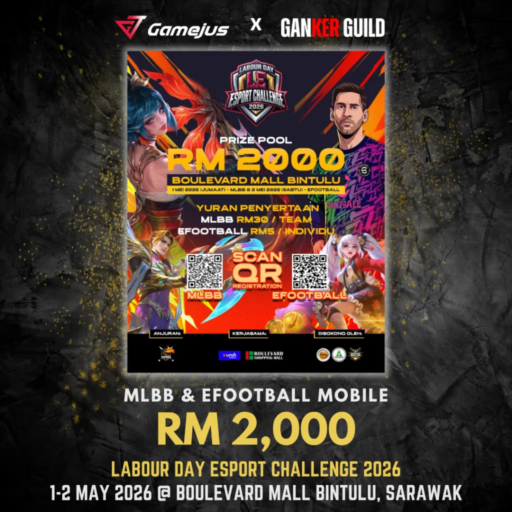 GAMEJUS X GANKER GUILD MLBB & EFOOTBALL MOBILE RM 2,000 LABOUR DAY ESPORT CHALLENGE 2026 1-2 MAY 2026 @ BOULEVARD MALL BINTULI, SARAWAK