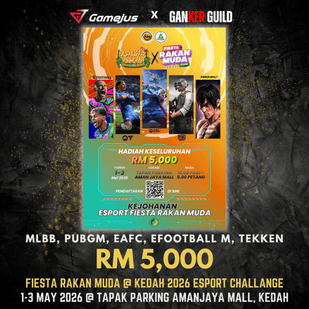 GAMEJUS X GANKER GUILD MLBB, PUBGM, EAFC, EFOOTBALL M, TEKKEN RM 5,000 FIESTA RAKAN MUDA @ KEDAH 2026 ESPORT CHALLENGE 1-3 MAY 2026 @ TAPAK PARKING AMANJAYA MALL, KEDAH