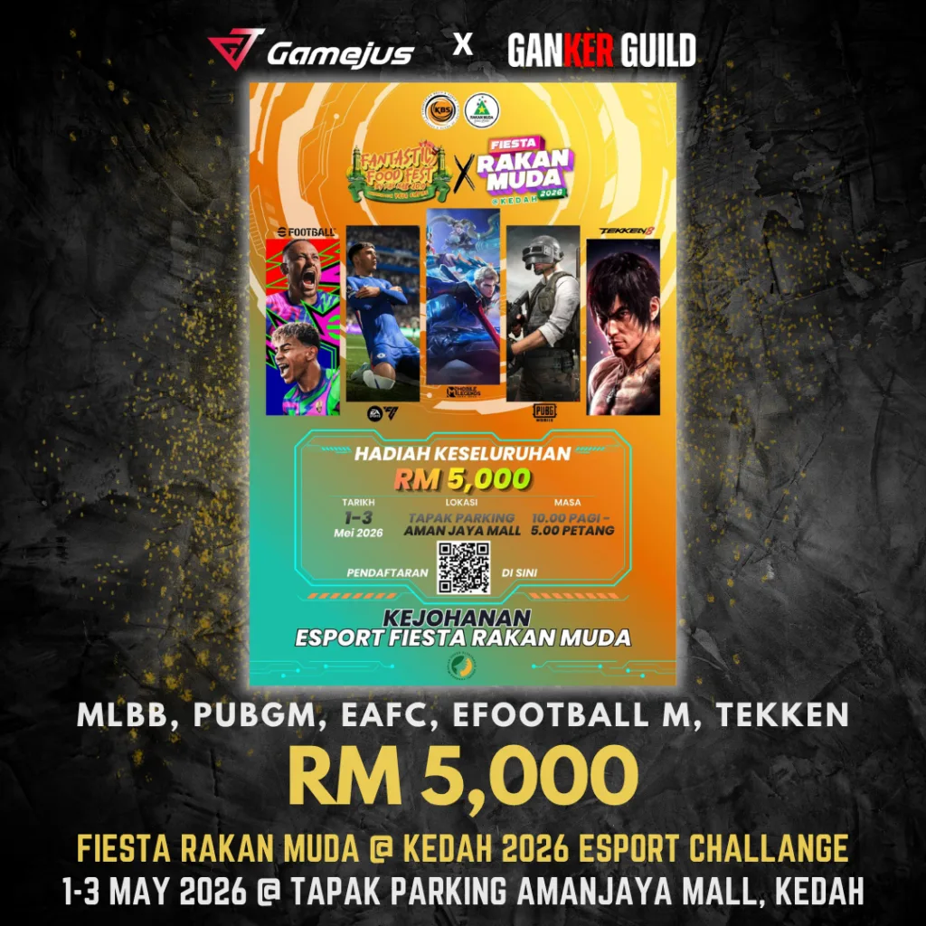 GAMEJUS X GANKER GUILD MLBB, PUBGM, EAFC, EFOOTBALL M, TEKKEN RM 5,000 FIESTA RAKAN MUDA @ KEDAH 2026 ESPORT CHALLENGE 1-3 MAY 2026 @ TAPAK PARKING AMANJAYA MALL, KEDAH
