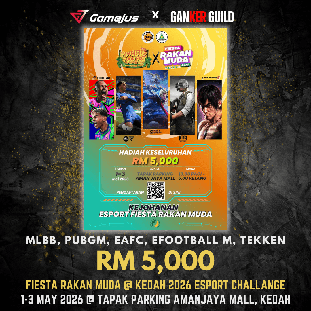 GAMEJUS X GANKER GUILD MLBB, PUBGM, EAFC, EFOOTBALL M, TEKKEN RM 5,000 FIESTA RAKAN MUDA @ KEDAH 2026 ESPORT CHALLENGE 1-3 MAY 2026 @ TAPAK PARKING AMANJAYA MALL, KEDAH