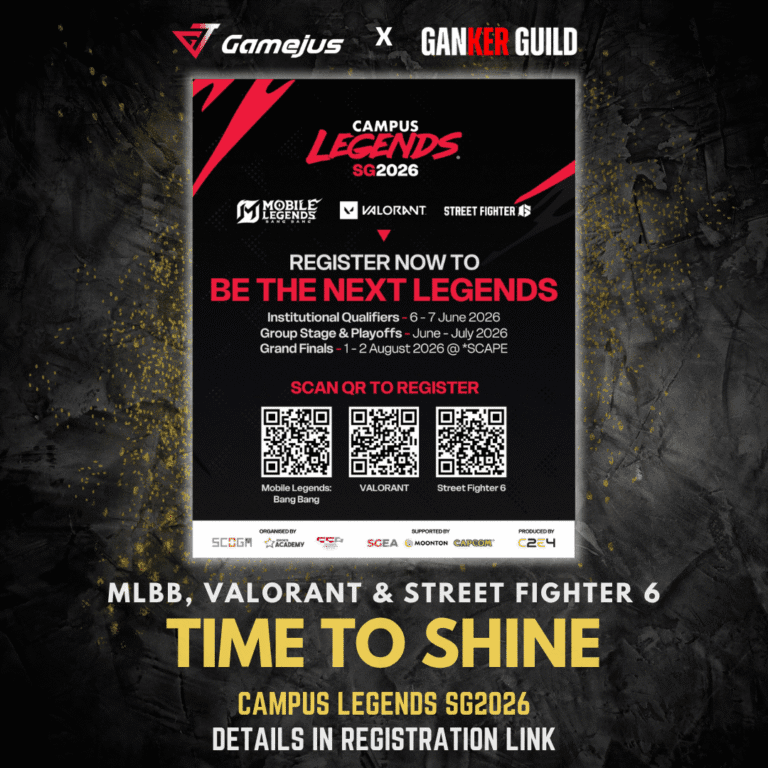 Campus Legends Singapore Season 8 2026 GAMEJUS X GANKER GUILD MLBB, VALORANT & STREET FIGHTER 6 TIME TO SHINE CAMPUS LEGENDS SG2026 DETAILS IN REGISTRATION LINK