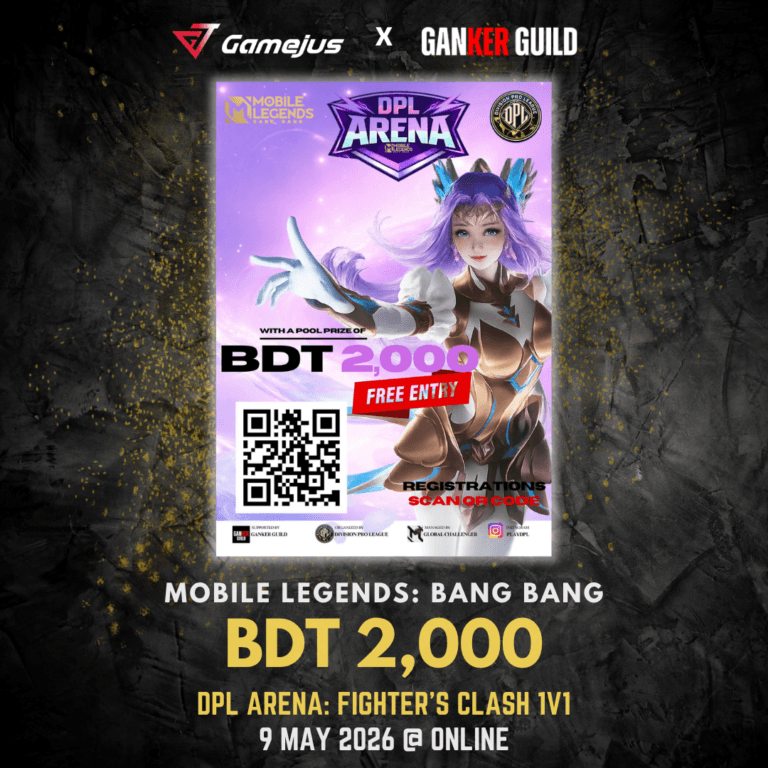 GAMEJUS X GANKER GUILD MOBILE LEGENDS BANG BAG BDT 2,000 DPL ARENA FIGHTER'S CLASH 1V1 9 MAY 2026 @ ONLINE