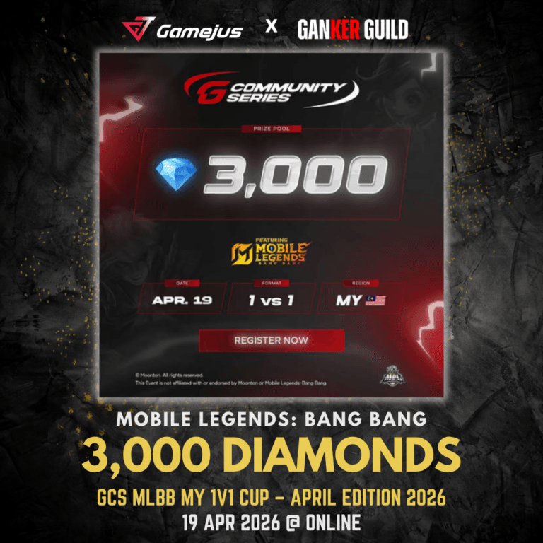 GAMEJUS X GANKER GUILD MOBILE LEGENDS BANG BANG 3,000 DIAMONDS GCS MLBB MY 1V1 CUP - APRIL EDITION 2026 19 APR 2026 @ ONLINE