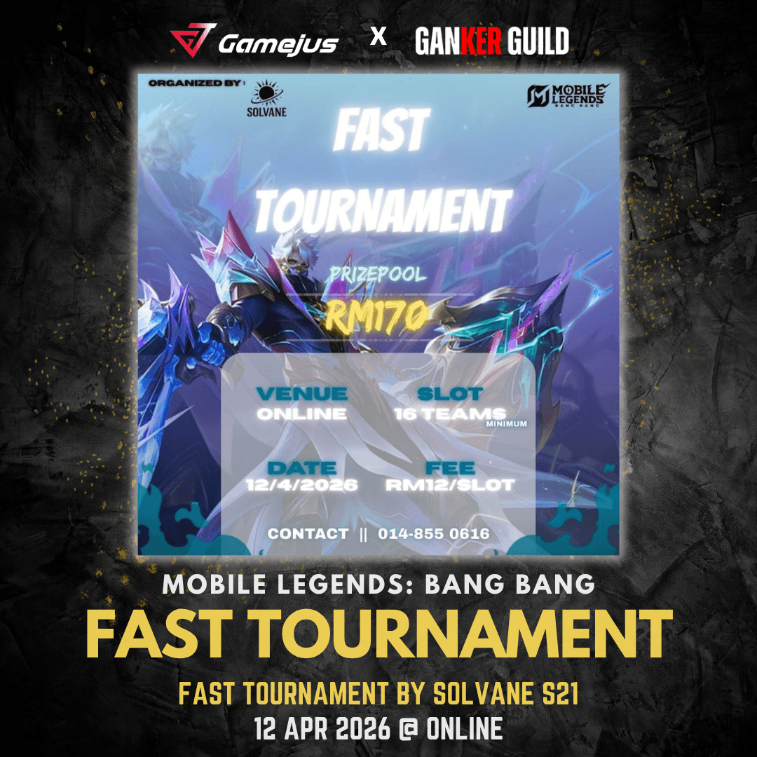 GAMEJUS X GANKER GUILD MOBILE LEGENDS BANG BANG FAST TOURNAMENT FAST TOURNAMENT BY SOLVANE S21 12 APR 2026 @ ONLINE
