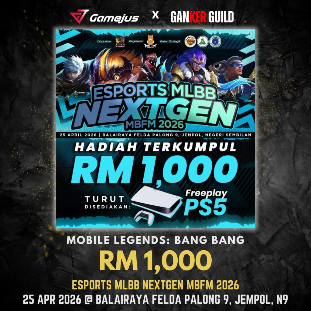 GAMEJUS X GANKER GUILD MOBILE LEGENDS BANG BANG RM 1,000 ESPORTS MLBB NEXTGEN MBFM 2026 25 APR 2026 @ BALLAIRAYA FELDA PALONG 9, JEMPOL, N9