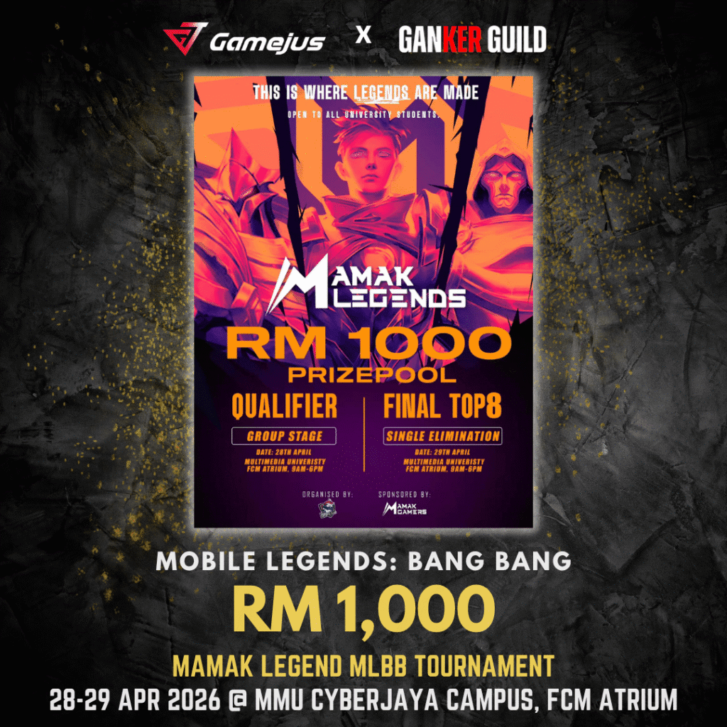 GAMEJUS X GANKER GUILD MOBILE LEGENDS BANG BANG RM 1,000 MAMAK LEGEND MLBB TOURNAMENT 28-29 APR 2026 @ MMU CYBERJAYA CAMPUS, FCM ATRIUM