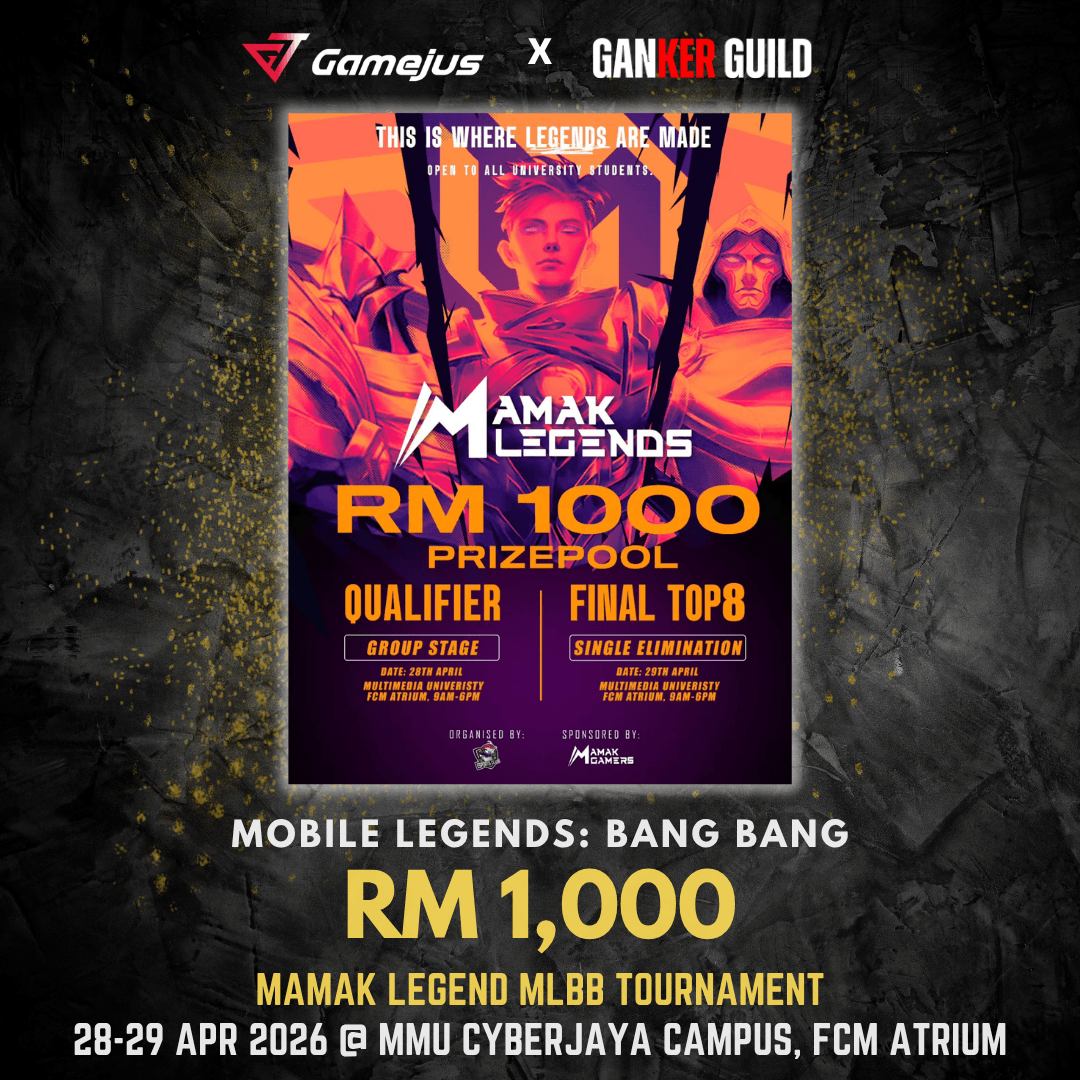 GAMEJUS X GANKER GUILD MOBILE LEGENDS BANG BANG RM 1,000 MAMAK LEGEND MLBB TOURNAMENT 28-29 APR 2026 @ MMU CYBERJAYA CAMPUS, FCM ATRIUM