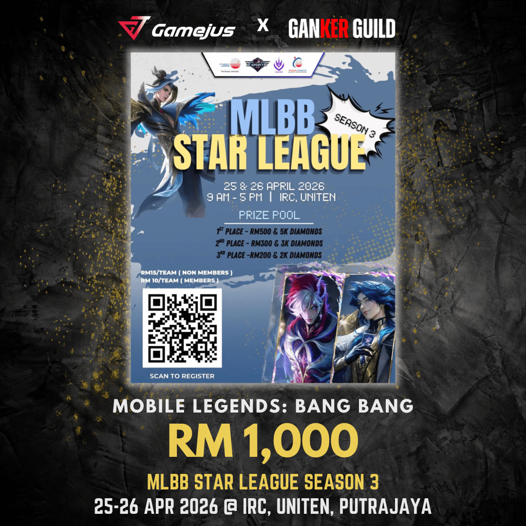 GAMEJUS X GANKER GUILD MOBILE LEGENDS BANG BANG RM 1,000 MLBB STAR LEAGUE SEASON 3 25-26 APR 2026 @ IRC, UNITEN, PUTRAJAYA