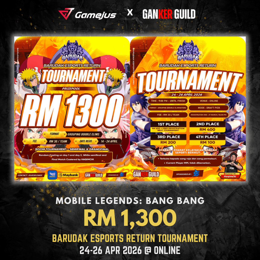 GAMEJUS X GANKER GUILD MOBILE LEGENDS BANG BANG RM 1,300 BARUDAK ESPORTS RETURN TOURNAMENT 24-26 APR 2026 @ ONLINE