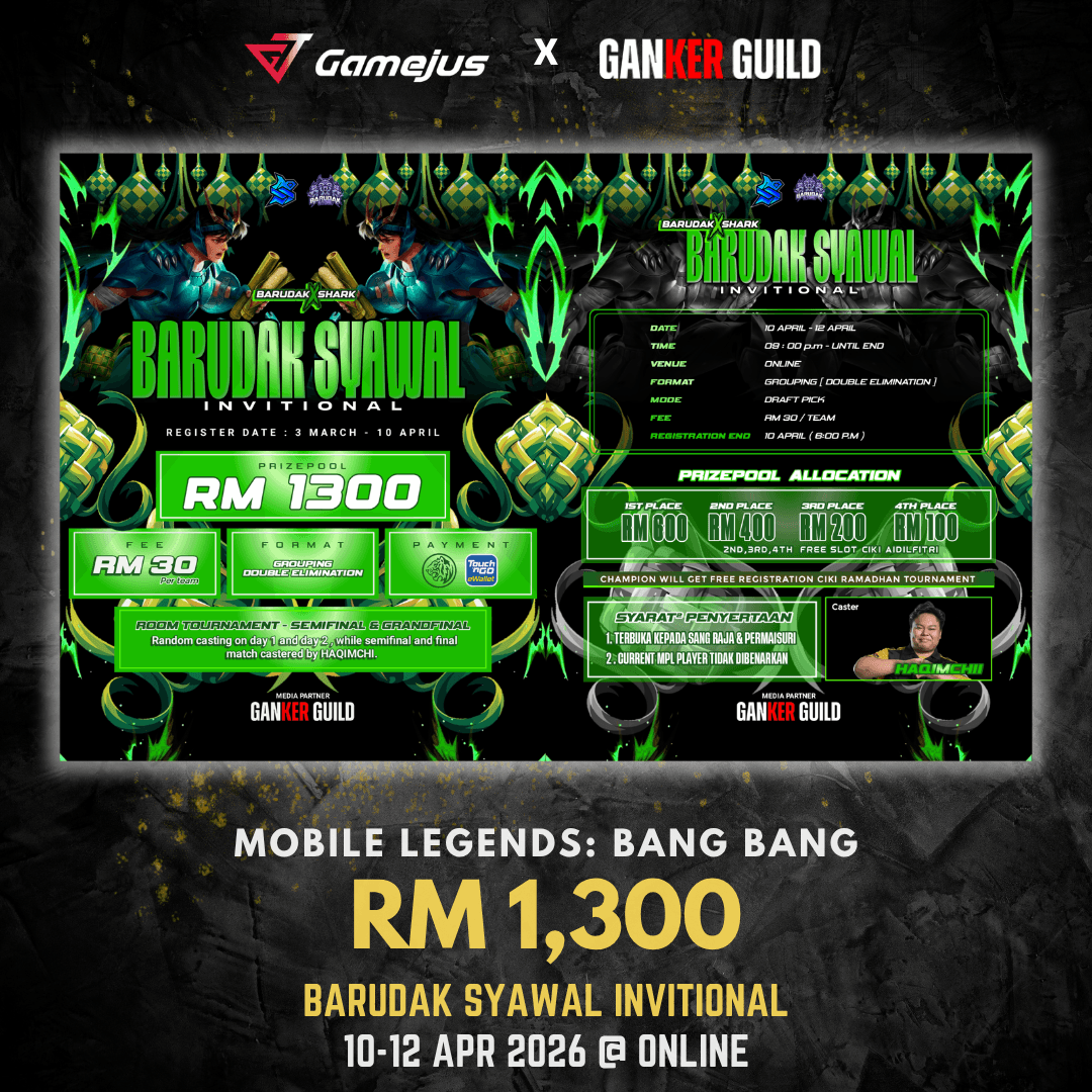 GAMEJUS X GANKER GUILD MOBILE LEGENDS BANG BANG RM 1,300 BARUDAK SYAWAL INVITIONAL 10-12 APR 2026 @ ONLINE