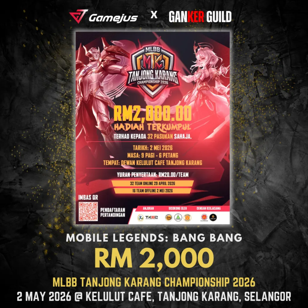 GAMEJUS X GANKER GUILD MOBILE LEGENDS BANG BANG RM 2,000 MLBB TANJONG KARANG CHAMPIONSHIP 2026 2 MAY 2026 @ KELULUT CAFE, TANJONG KARANG, SELANGOR