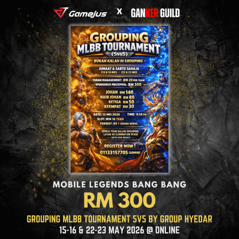 GAMEJUS X GANKER GUILD MOBILE LEGENDS BANG BANG RM 300 GROUPING MLBB TOURNAMENT 5V5 BY GROUP HYEDAR 15-16 & 22-23 MAY 2026 @ ONLINE