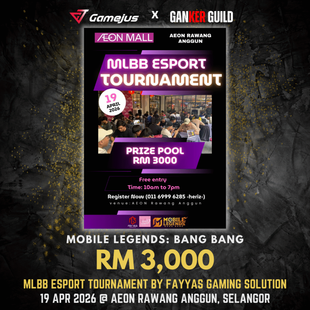 GAMEJUS X GANKER GUILD MOBILE LEGENDS BANG BANG RM 3,000 MLBB ESPORT TOURNAMENT BY FAYYAS GAMING SOLUTION 19 APR 2026 @ AEON RAWANG ANGGUN, SELANGOR