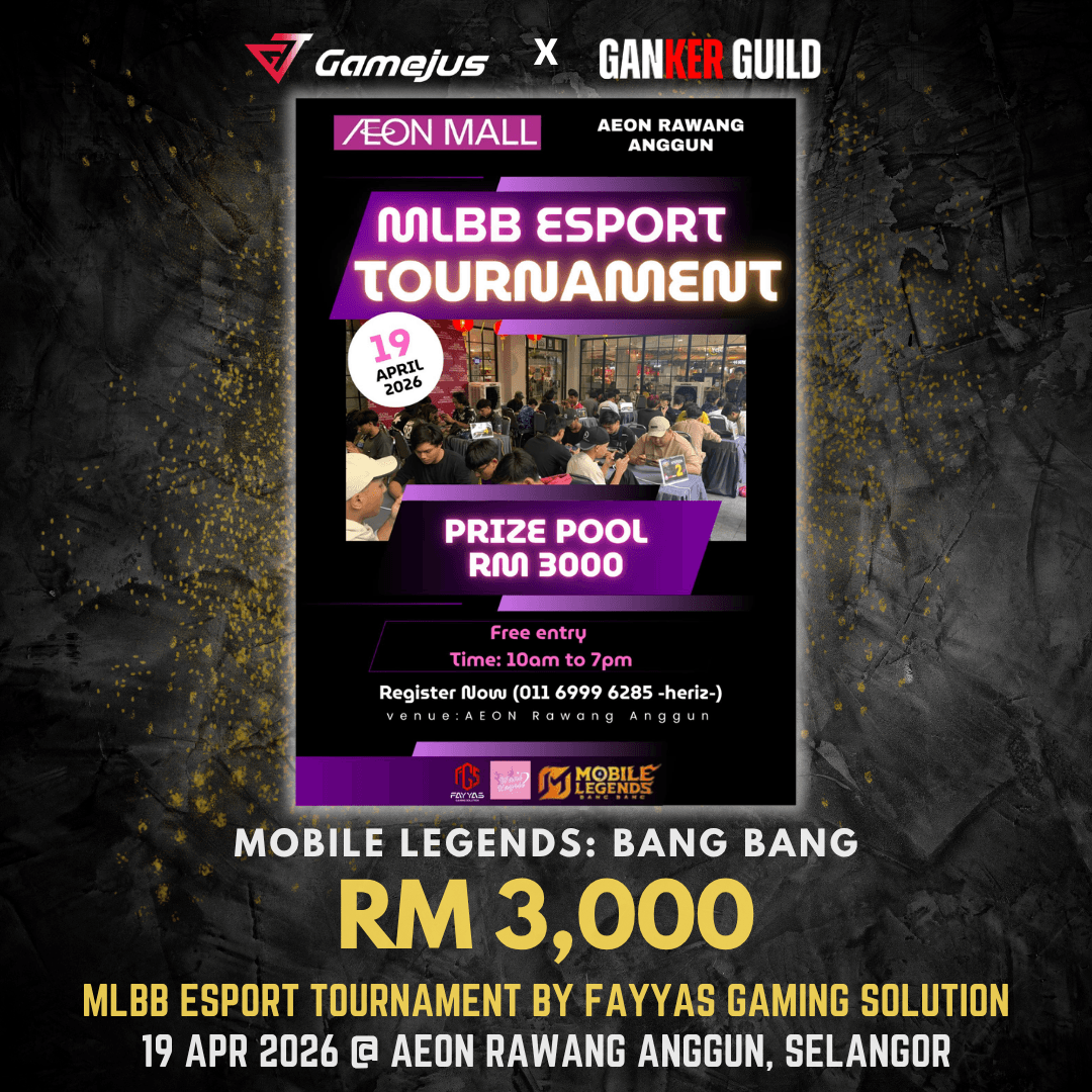 GAMEJUS X GANKER GUILD MOBILE LEGENDS BANG BANG RM 3,000 MLBB ESPORT TOURNAMENT BY FAYYAS GAMING SOLUTION 19 APR 2026 @ AEON RAWANG ANGGUN, SELANGOR