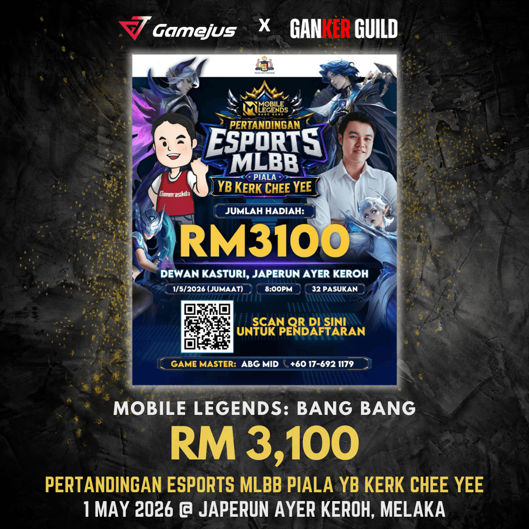 GAMEJUS X GANKER GUILD MOBILE LEGENDS BANG BANG RM 3,100 PERTANDINGAN ESPORTS MLBB PIALA YB KERK CHEE YEE 1 MAY 2026 @ JAPERUN AYER KEROH, MELAKA