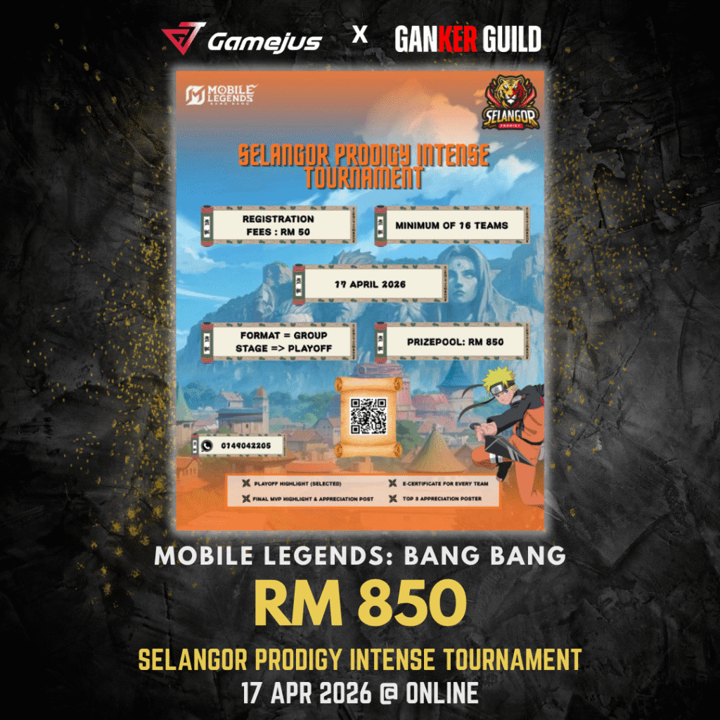 GAMEJUS X GANKER GUILD MOBILE LEGENDS BANG BANG RM 850 SELANGOR PRODIGY INTENSE TOURNAMENT 17 APR 2026 @ ONLINE