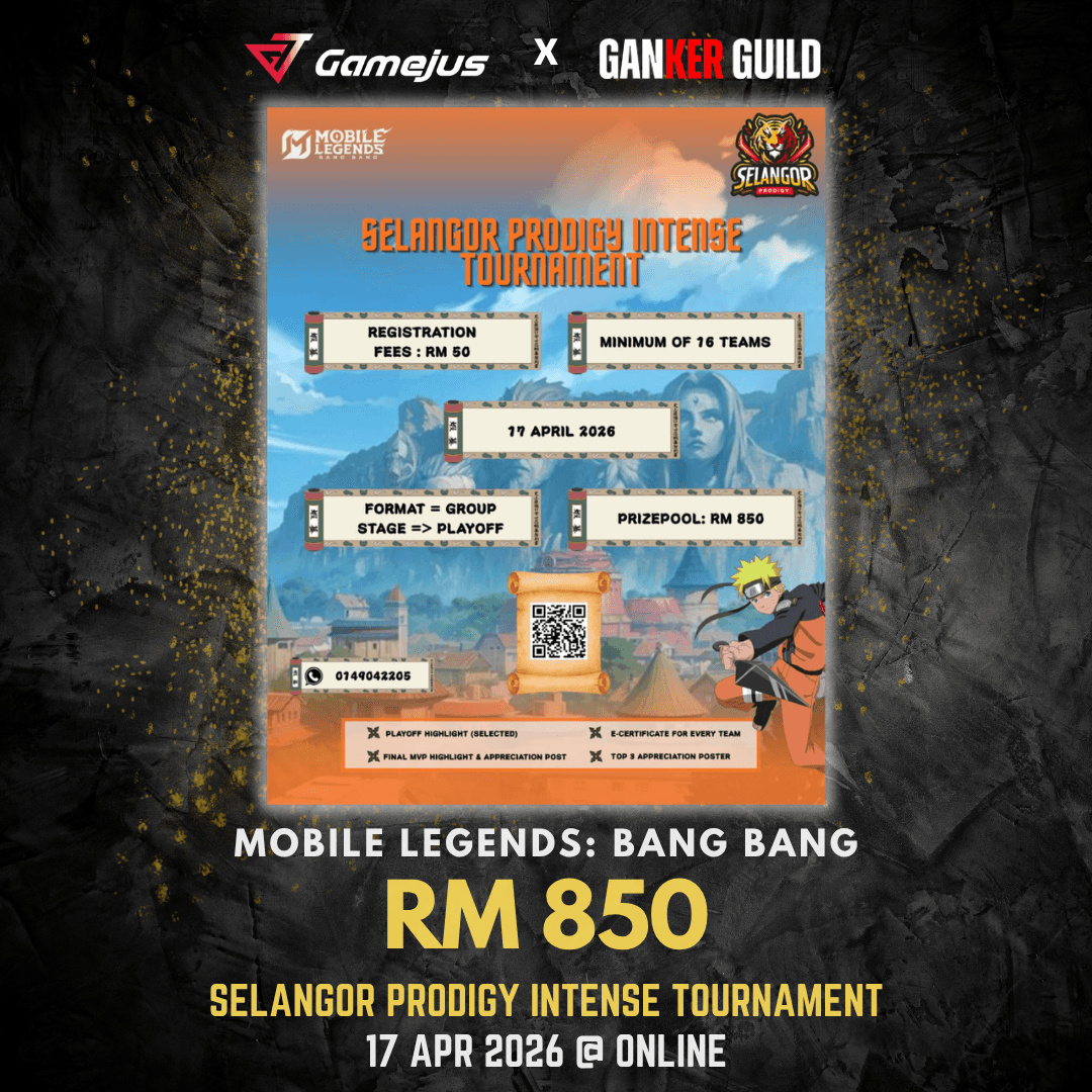 GAMEJUS X GANKER GUILD MOBILE LEGENDS BANG BANG RM 850 SELANGOR PRODIGY INTENSE TOURNAMENT 17 APR 2026 @ ONLINE