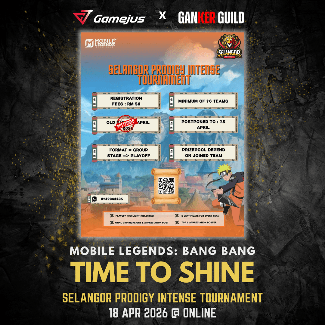 GAMEJUS X GANKER GUILD MOBILE LEGENDS BANG BANG TIME TO SHINE SELANGOR PRODIGY INTENSE TOURNAMENT 18 APR 2026 @ ONLINE