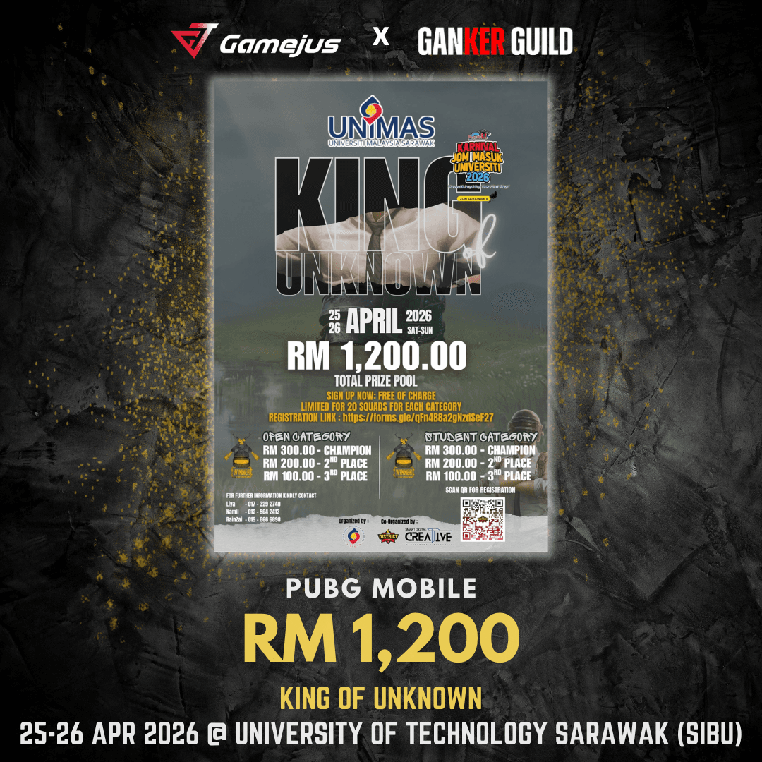 GAMEJUS X GANKER GUILD PUBG MOBILE RM 1,200 KING OF UNKNOWN 25-26 APR 2026 @ UNIVERSITY OF TECHNOLOGY SARAWAK (SIBU)