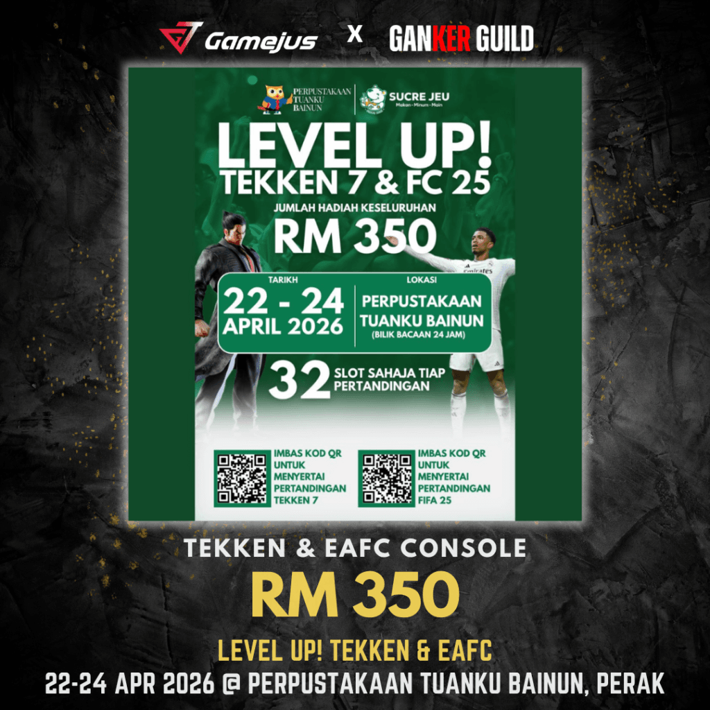 GAMEJUS X GANKER GUILD TEKKEN & EAFC CONSOLE RM 350 LEVEL UP! TEKKEN & EAFC 22-24 APR 2026 @ PERPUSTAKAAN TUANKU BAINUN, PERAK