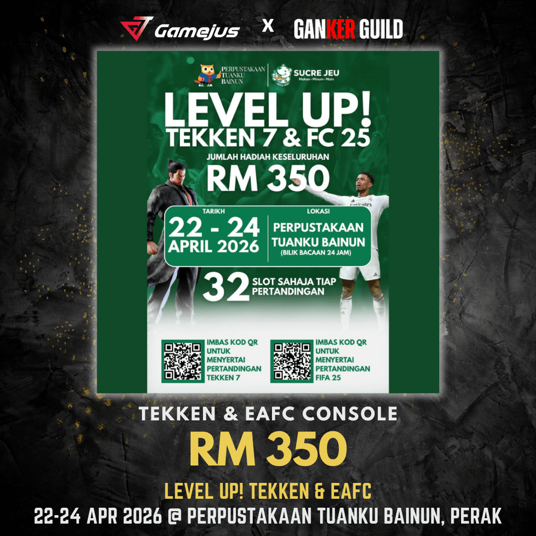 GAMEJUS X GANKER GUILD TEKKEN & EAFC CONSOLE RM 350 LEVEL UP! TEKKEN & EAFC 22-24 APR 2026 @ PERPUSTAKAAN TUANKU BAINUN, PERAK