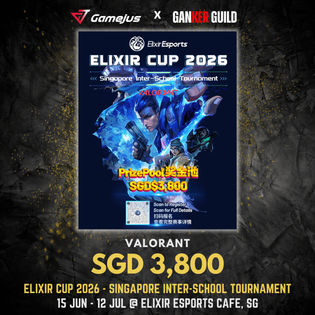GAMJUS X GANKER GUILD VALORANT SGD 3,800 EXLIXIR CUP 2026 - SINGAPORE INTER-SCHOOL TOURNAMENT 15 JUN - 12 JUL @ ELIXIR ESPORTS CAFE, SG