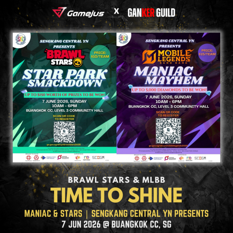 GAMEJUS X GANKER GUILD BRAWL STARS & MLBB TIME TO SHINE MANIAC & STARS SENGKANG CENTRAL YN PRESENTS 7 JUN 2025 @ BUANGKOK CC, SG