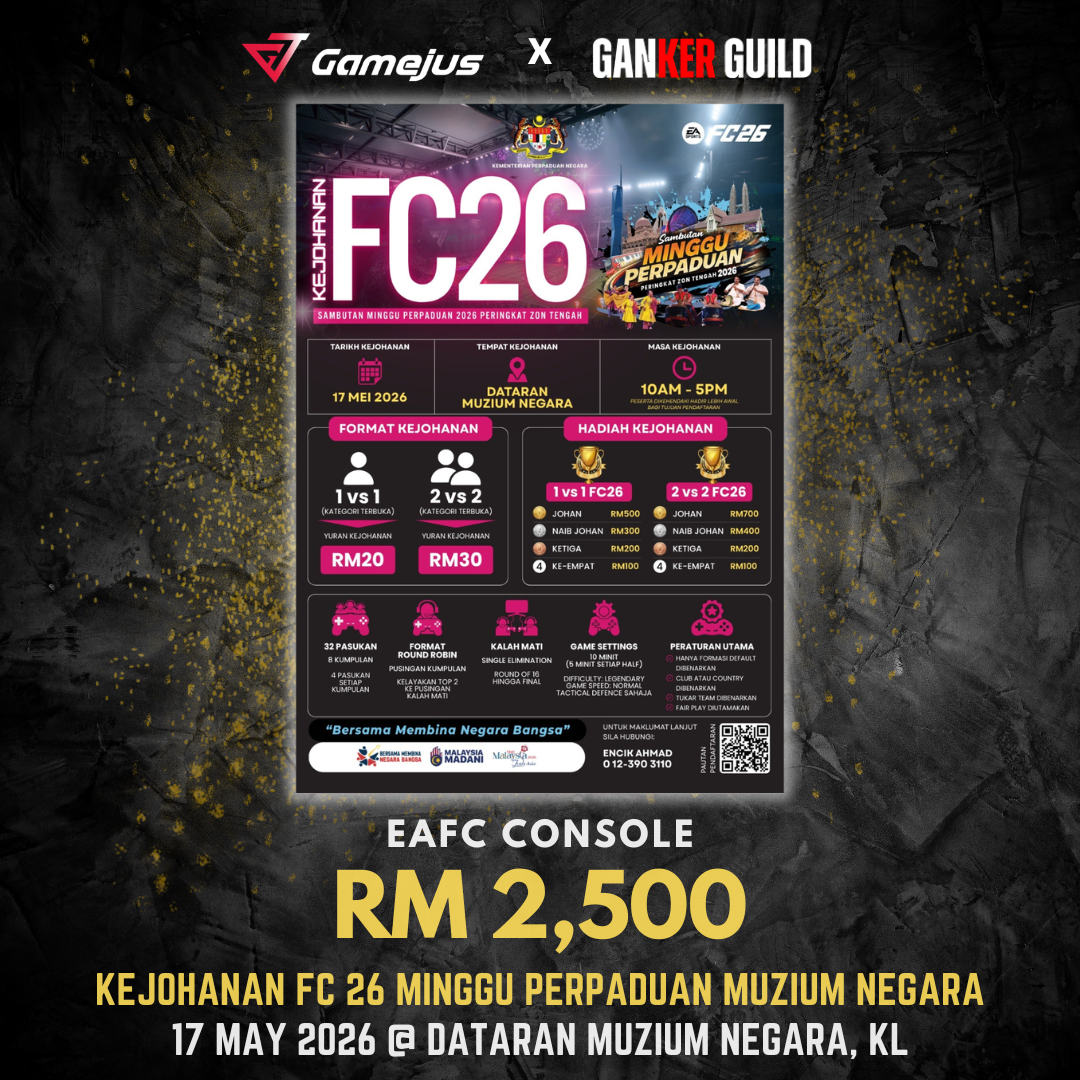 KEJOHANAN FC 26 MINGGU PERPADUAN MUZIUM NEGARA GAMEJUS X GANKER GUILD EAFC CONSOLE RM 2,500 KEJOHANAN FC 26 MINGGU PERPADUAN MUZIUM NEGARA 17 MAY 2026 @ DATARAN MUZIUM NEGARA, KL