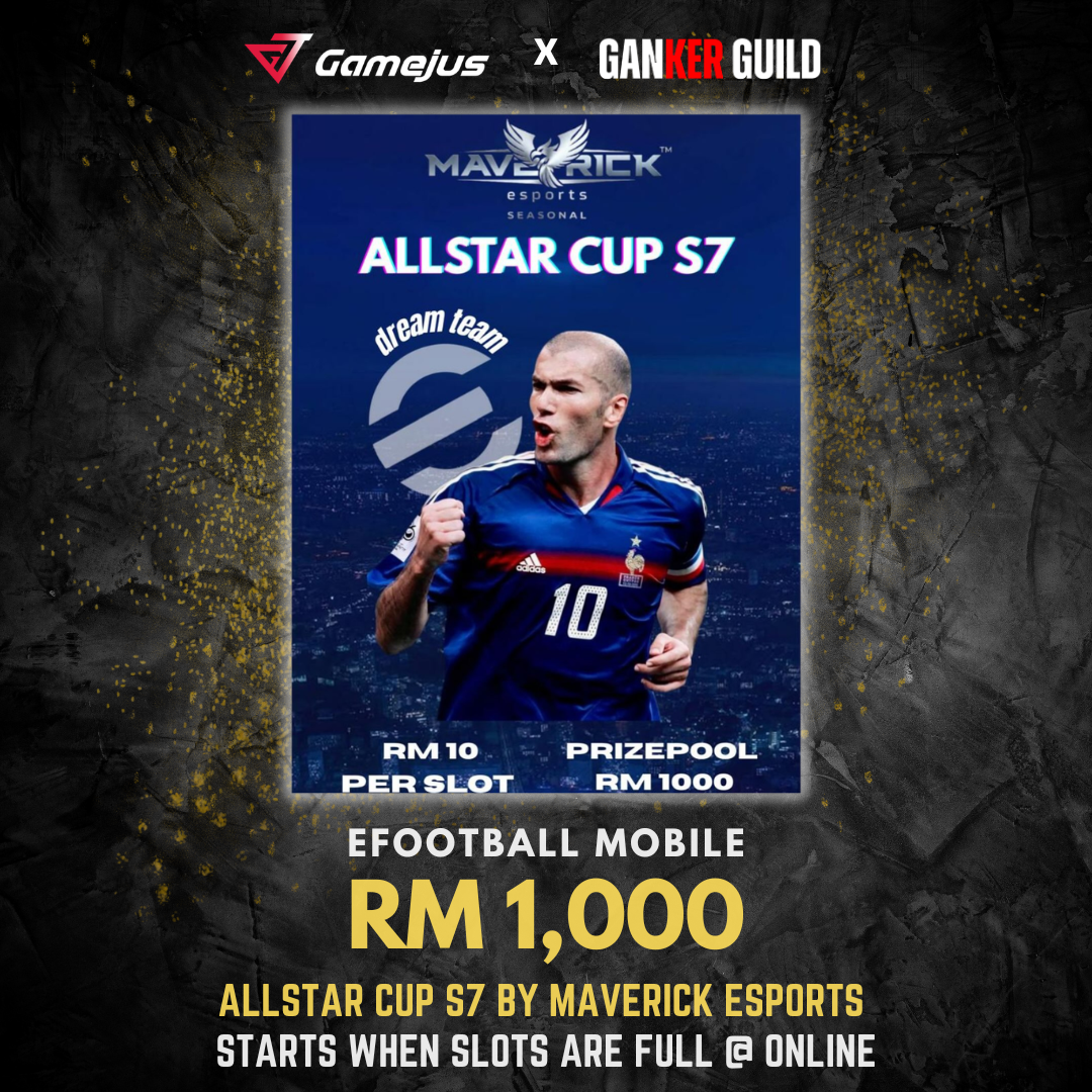 GAMEJUS X GANKER GUILD EFOOTBALL MOBILE RM 1,000 ALLSTAR CUP S7 BY MAVERICK ESPORTS STARTS WHEN SLOTS ARE FULL @ ONLINE