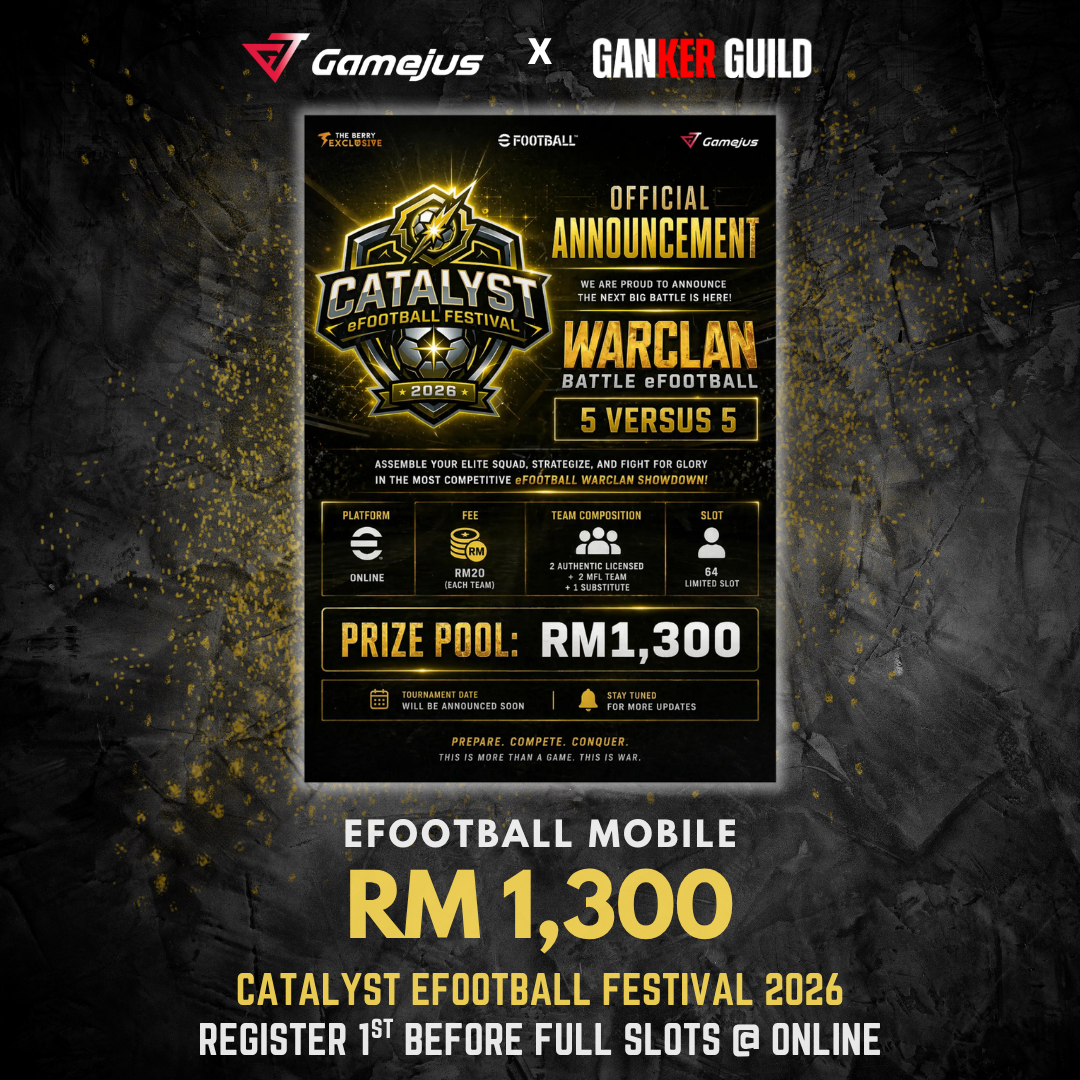 GAMEJUS X GANKER GUILD EFOOTBALL MOBILE RM 1,300 CATALYST EFOOTBALL FESTIVAL 2026 REGISTER 1ST BEFORE FULL SLOTS @ ONLINE