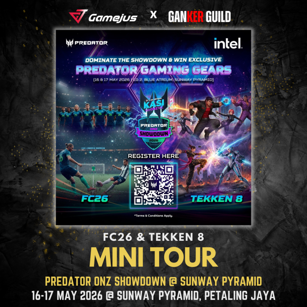 GAMEJUS X GANKER GUILD FC26 & TEKKEN 8 MINI TOUR PREDATOR ONZ SHOWDOWN @ SUNWAY PYRAMID 16-17 MAY 2026 @ SUNWAY PYRAMID, PETALING JAYA