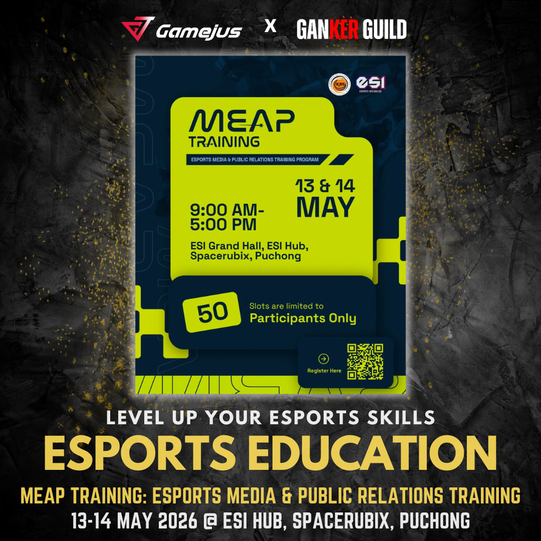 GAMEJUS X GANKER GUILD LEVEL UP YOUR ESPORTS SKILLS ESPORTS EDUCATION MEAP TRAINING ESPORTS MEDIA & PUBLIC RELATIONS TRANNING 13-14 MAY 2026 @ ESI HUB, SPACERUBIX, PUCHONG