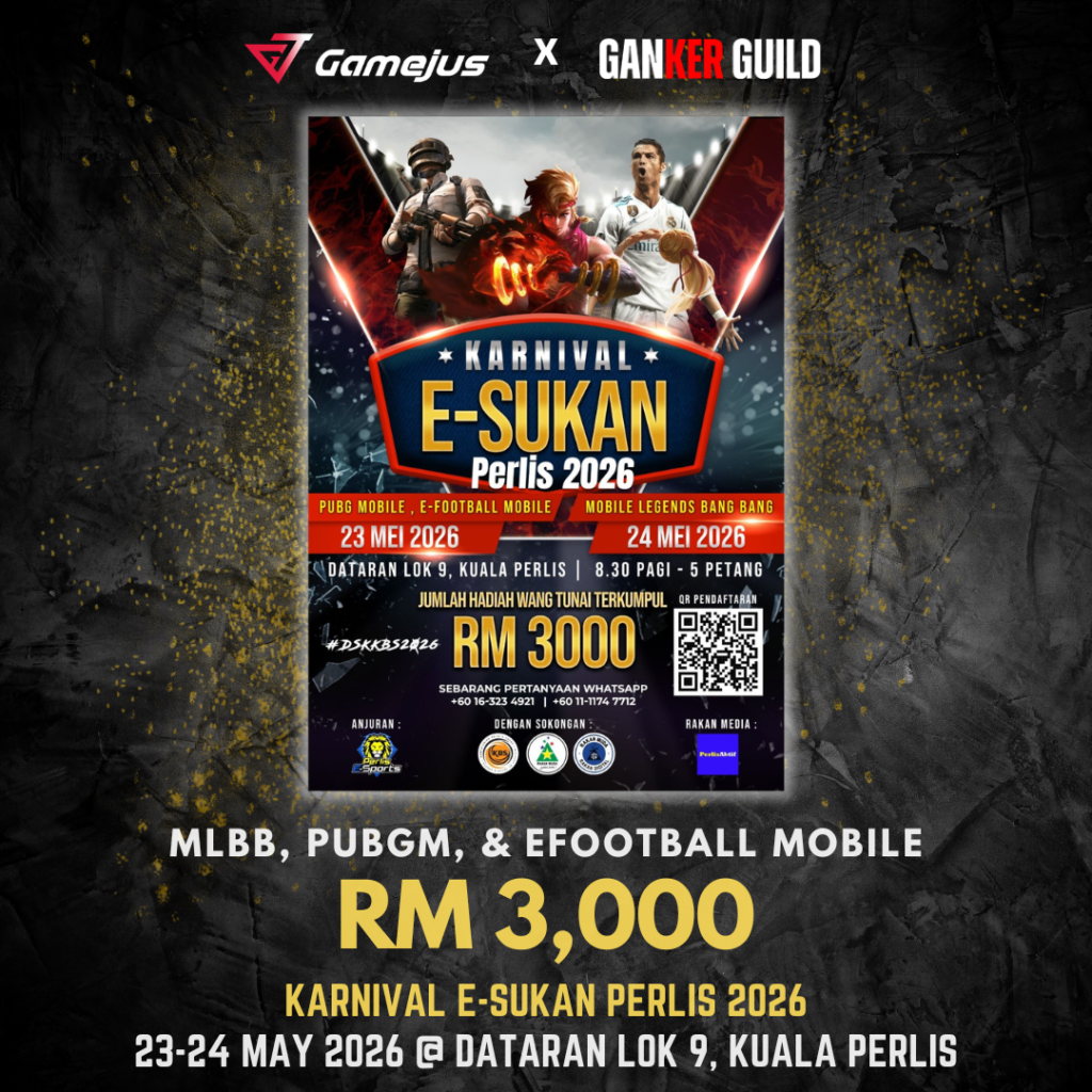 GAMEJUS X GANKER GUILD MLBB, PUBGM, & EFOOTBALL MOBILE RM 3,000 KARNIVAL E-SUKAN PERLIS 2026 23-24 MAY 2026 @ DATARAN LOK 9, KUALA PERLIS