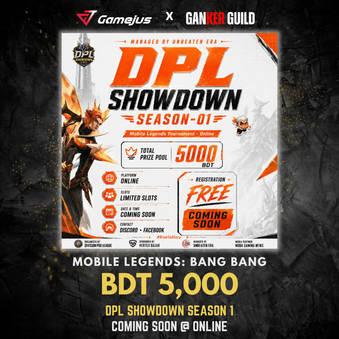 GAMEJUS X GANKER GUILD MOBILE LEGENDS BANG BANG BDT 5,000 DPL SHOWDOWN SEASON 1 COMING SOON @ ONLINE