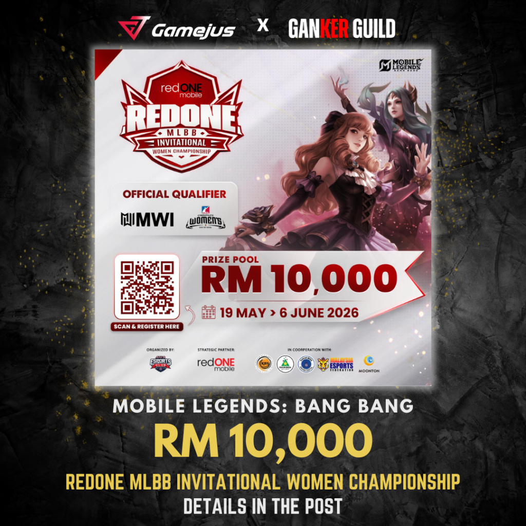GAMEJUS X GANKER GUILD MOBILE LEGENDS BANG BANG RM 10,000 REDONE MLBB INVITATIONAL WOMEN CHAMPIONSHIP DETAILS IN THE POST