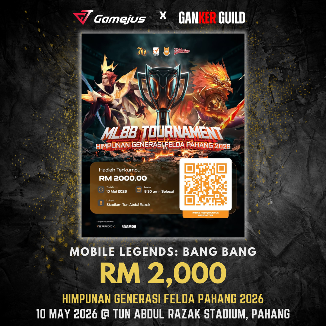 GAMEJUS X GANKER GUILD MOBILE LEGENDS BANG BANG RM 2,000 HIMPUNAN GENERASI FELDA PAHANG 2026 10 MAY 2026 @ TUN ABDUL RAZAK STADIUM, PAHANG